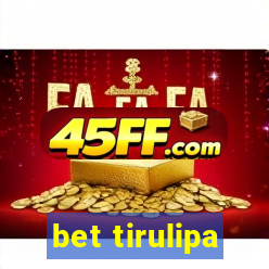 bet tirulipa